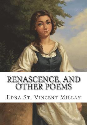 Renascence, and Other Poems