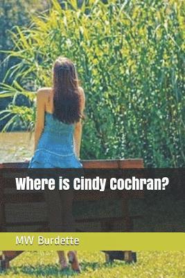 Mw Burdette - Where is Cindy Cochran?, Häftad