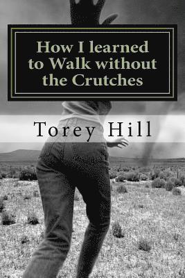 How I learned to Walk without the Crutches 1