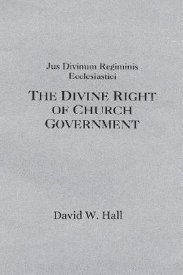 David W. Hall - Jus Divinum Regiminis Ecclesastici, Häftad