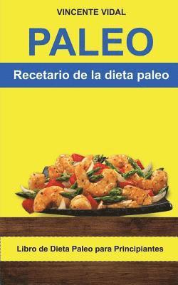 bokomslag Paleo: Recetario de la dieta paleo (Libro de Dieta Paleo para Principiantes)
