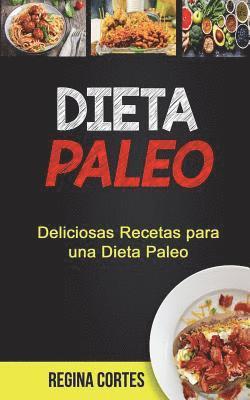 Dieta paleo: Deliciosas Recetas para una Dieta Paleo 1