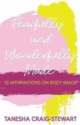 bokomslag Fearfully and Wonderfully Made: 10 Affirmations on Body Image