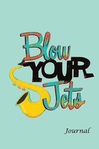 bokomslag Blow Your Jets Journal: Jazz Art Inspired Journal 6 x 9 100 Pages (50 Sheets)