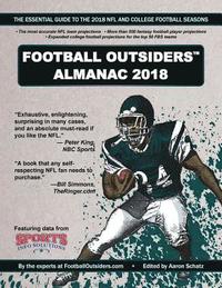 bokomslag Football Outsiders Almanac 2018: The Essential Guide to the 2018 NFL and College Football Seasons