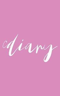 bokomslag Diary: Pink cover & pretty script font, 100 pages, 5'x8', glossy