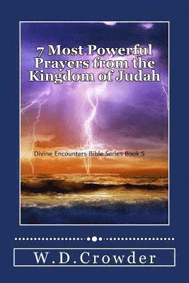 W. D. Crowder - 7 Most Powerful Prayers (from the Kingdom of Judah): Fearlessness, Hope, and Miracles For Your Everyday Circumstances, Häftad