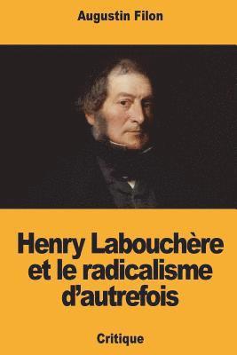 Augustin Filon - Henry Labouchère et le radicalisme d'autrefois, Häftad