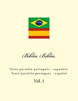 Bíblia. Biblia: Texto Paralelo Portuguès - Espanhol. Texto Paralelo Portugués - Español