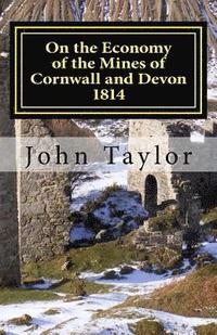 bokomslag On the Economy of the Mines of Cornwall and Devon: The Cornish System Described