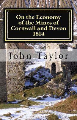 On the Economy of the Mines of Cornwall and Devon: The Cornish System Described 1