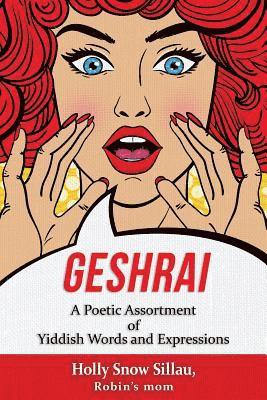 bokomslag Geshrai: A Poetic Assortment of Yiddish Words and Expressions