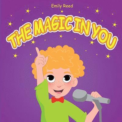 The Magic In You: Help Your Child Overcome Public Speaking Fears (Bedtime story readers picture book) 1