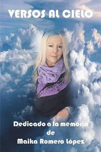 bokomslag Versos al cielo: Dedicado a la memoria de Maika Romero López