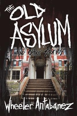 bokomslag The Old Asylum and Other Stories: (Second Edition)