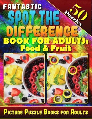 bokomslag Fantastic Spot the Difference Book for Adults: Food & Fruit. Picture Puzzle Books for Adults (50 Puzzles).: Find the Difference Puzzle Books for Adult