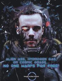 bokomslag Alien Ass, Hydrogen Gas, or Cosmic Grass... No One Warps For Free