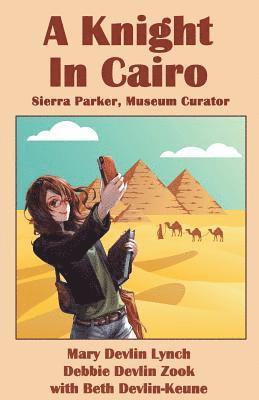 bokomslag A Knight in Cairo: Sierra Parker, Museum Curator