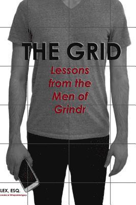 The Grid: Lessons from the Men of Grindr 1