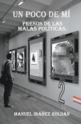 Un poco de mí.: Presos de las malas políticas. 1