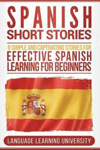 bokomslag Spanish Short Stories: 9 Simple and Captivating Stories for Effective Spanish Learning for Beginners