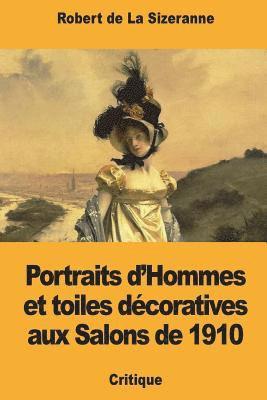 Portraits d'Hommes et toiles décoratives aux Salons de 1910 1