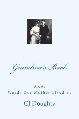 Grandma's Book: Words Our Mother Lived By 1
