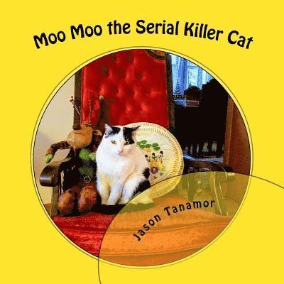 Moo Moo the Serial Killer Cat 1