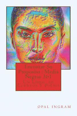 Opal S. Ingram - Encontar Su Proposito: Media Negras 361: Un Libro de Cuentos Y Poesia, Häftad. Tillgänglighet: Lägg i varukorg