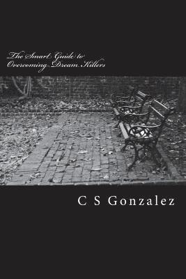 bokomslag The Smart Guide to Overcoming Dream Killers: Lessons Learned From Survivors