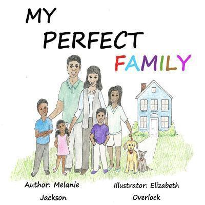 Melanie Ann Jackson - My Perfect Family, Häftad