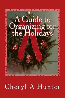 A Guide to Organizing for the Holidays 1