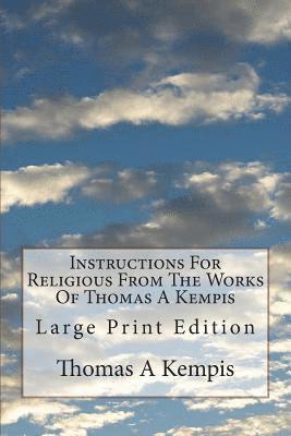 Thomas a. Kempis, T. T. Carter M. a. - Instructions For Religious From The Works Of Thomas A Kempis: Large Print Edition, Häftad