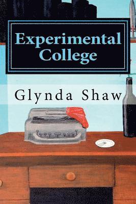 Glynda Shaw - Experimental College: My Summer in Serendip, Häftad