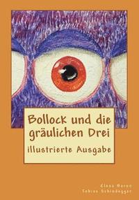 bokomslag Bollock und die gräulichen Drei: illustrierte Ausgabe