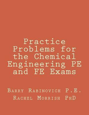 Practice Problems for the Chemical Engineering PE and FE Exams 1