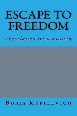 Escape to Freedom: Translation from Russian 1