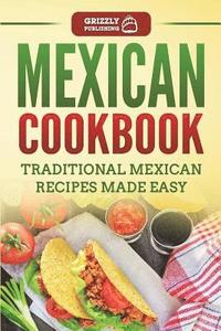 bokomslag Mexican Cookbook: Traditional Mexican Recipes Made Easy