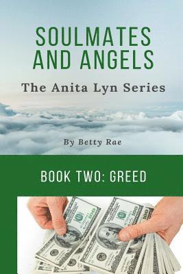 Soul Mates & Angels: Greed (The Anita Lyn Series, Book Two) 1