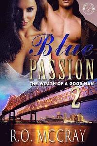 bokomslag Blue Passion 2: The Wrath of a Good Man