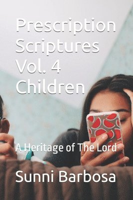 Prescription Scriptures Vol. 4 Children 1