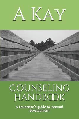 Counseling Handbook: A Counselor's Guide to Internal Development 1