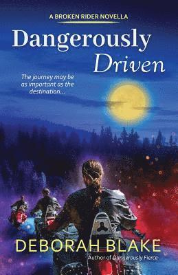 Dangerously Driven: A Broken Riders Novella 1