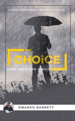 Omanzo Dwayne Barrett - The Choice - Step Into The Light, Häftad