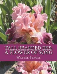 bokomslag Tall Bearded Iris: A Flower of Song