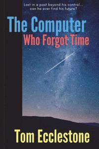 bokomslag The Computer Who Forgot Time