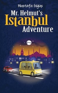 bokomslag Mr. Helmut's Istanbul Adventure