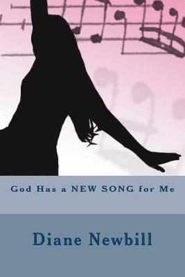 God Has a NEW SONG for Me 1