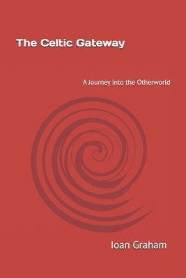 bokomslag The Celtic Gateway: A Journey into the Otherworld