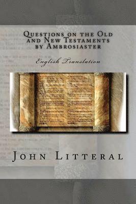 John Litteral - Questions on the Old and New Testaments by Ambrosiaster: English Translation, Häftad